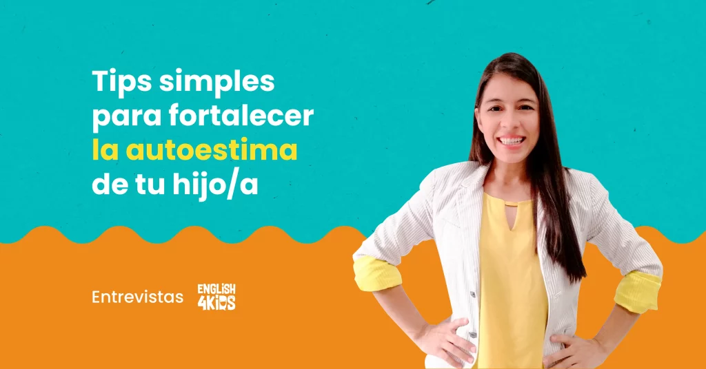 Tips simples para fortalecer el autoestima de tu hijo/a